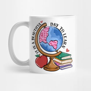 A Beautiful Day To Learn Teacher Teaching Mug